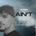 Niko The Kid - Ain’t No Love