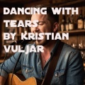 Kristian Vuljar - Dancing With Tears