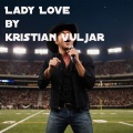 Kristian Vuljar - Lady Love