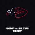 Produkkt、Mak Others - Addicted