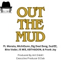 Out The Mud (feat. Monsta, MichiGunn, Big Deal Boog, SuziEE, Binx Vadar, Ill Will, KBTHADON & Frank Jay)(Explicit)