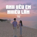 Anh Yêu Em Nhiều Lắm (Lofi Ver.)