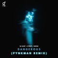 Da Illest、Pynkman - Dangerous (PYNKMAN Remix)