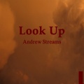 Andrew Streams - Look Up