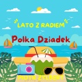 Polka Dziadek (Dance) Lato z Radiem