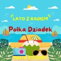 Piotr Zylbert - Polka Dziadek (Dance) Lato z Radiem