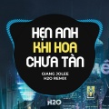 Hẹn Anh Khi Hoa Chưa Tàn (Remix)