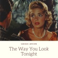 The Way You Look Tonight