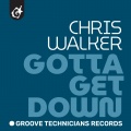 Chris Walker - Gotta Get Down