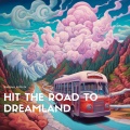 Hit the Road to Dreamland