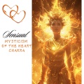 Sensual Mysticism of the Heart Chakra