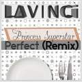 Princess Superstar、Michael Phillip Lawry、LAVINCI - Perfect (LaVinci Remix)