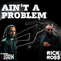 Ain't a Problem (feat. Rick Ross)(Explicit)