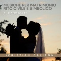 Musiche per Matrimonio (Rito Civile e simbolico) [Explicit]