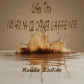 Reade Collins - Coffee Time