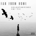 Goldstar vibez、Critic - Far From Home (Explicit)