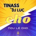 DJ Luc、TINASS - Nou lé cho (feat. TINASS)