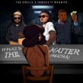 The Orvcle、Magnito - What's the Matter (Agatha)