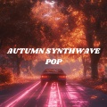 Autumn Dreams - Synthwave Pop Vibes for Fall