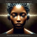 Spiritual Journey - Music for Inner Transformation