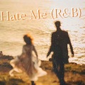 Hate Me (R&B版)