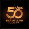 Eva  Ayllón - Nunca Me Faltes / Morena / Amor Iluso