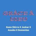Kenn Shirro、Joskar、Asseko、DEMENTOS - GRÂCE À DIEU