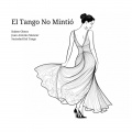 Ruben Olmos、Juan Antonio Manzur、Sociedad Del Tango - El Tango No Mintió