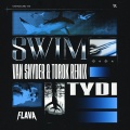 Swim (Van Snyder & TOROK Remix)