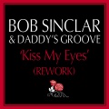 Kiss My Eyes (Daddy's Groove Rework)