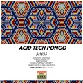 Acid Tech Pongo