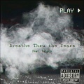 Breathe Thru the Years (2024 Remastered) [Explicit]