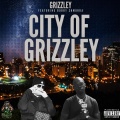 City Of Grizzley (feat. Bobby Shmurda)(Explicit)