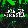 Isca De Piranha (Explicit)