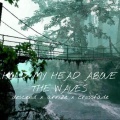 Descend、Arrize、Thomas Hesketh、crossfade - hold my head above the waves (Explicit)