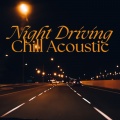 Night Driving Chill Acoustic