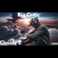 Big Critic - Clouds 2 (Explicit)