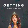 Dj Usman Bhatti - Getting