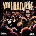 YOU BAD BAE (feat. Skilla Baby)(Explicit)