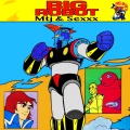 MTJ、SEXXX - Big Robot