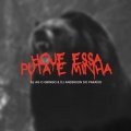 HOJE ESSA PUTA E MINHA (Explicit)
