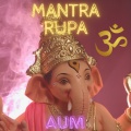 Mantra Rupa - The Divine