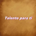Talento para ti