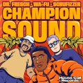 Dr. Fresch、Wa-Fu、Scrufizzer - Champion Sound