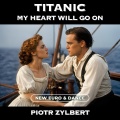 Piotr Zylbert - Titanic (My Heart Will Go On)