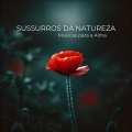 Sussurros da Natureza (Viagem ao Eu, Músicas para a Alma)