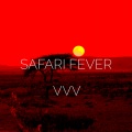 SAFARI FEVER