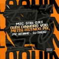 DJ Sagaz、MC Kitinho - MTG - Still D.R.E - Quer Dinheiro Vou Meter Fazendo P!X (Explicit)