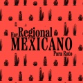 Hay Regional Mexicano Para Rato
