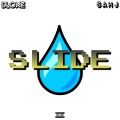 Slide (feat. Sahj & Mah)(Explicit)